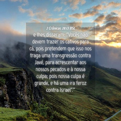 Picture 04 - 2 Crônicas 28:13 BSL - e lhes disseram: “Vocês não devem trazer os - Bible Verse Picture