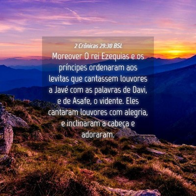 Picture 04 - 2 Crônicas 29:30 BSL - Moreover O rei Ezequias e os príncipes ordenaram - Bible Verse Picture