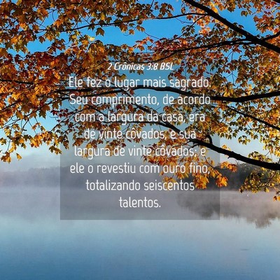 Picture 04 - 2 Crônicas 3:8 BSL - Ele fez o lugar mais sagrado. Seu comprimento, de - Bible Verse Picture