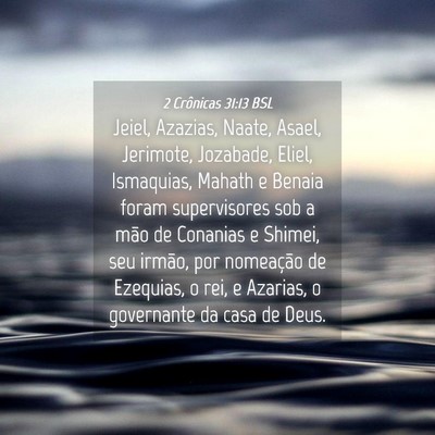 Picture 04 - 2 Crônicas 31:13 BSL - Jeiel, Azazias, Naate, Asael, Jerimote, Jozabade, - Bible Verse Picture