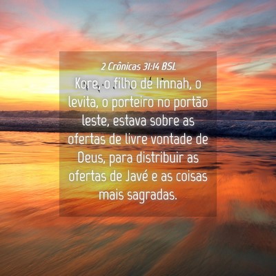 Picture 04 - 2 Crônicas 31:14 BSL - Kore, o filho de Imnah, o levita, o porteiro no - Bible Verse Picture