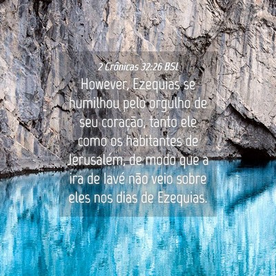 Picture 04 - 2 Crônicas 32:26 BSL - However, Ezequias se humilhou pelo orgulho de seu - Bible Verse Picture