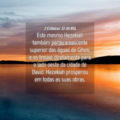 Picture 04 - 2 Crônicas 32:30 BSL - Este mesmo Hezekiah também parou a nascente - Bible Verse Picture