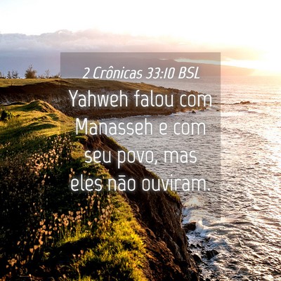 Picture 04 - 2 Crônicas 33:10 BSL - Yahweh falou com Manasseh e com seu povo, mas - Bible Verse Picture