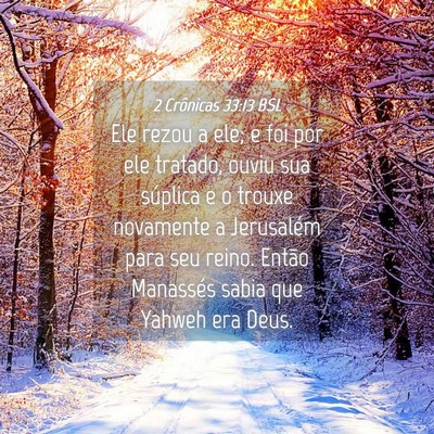 Picture 04 - 2 Crônicas 33:13 BSL - Ele rezou a ele; e foi por ele tratado, ouviu sua - Bible Verse Picture