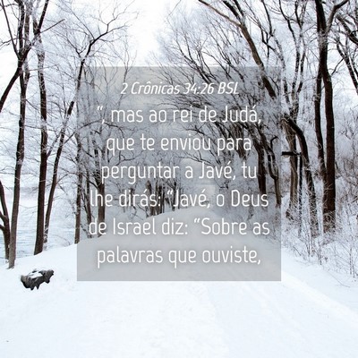 Picture 04 - 2 Crônicas 34:26 BSL - “, mas ao rei de Judá, que te enviou para - Bible Verse Picture