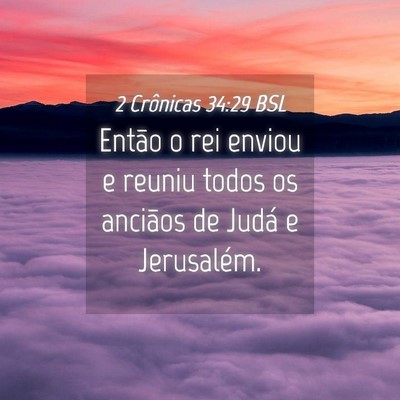 Picture 04 - 2 Crônicas 34:29 BSL - Então o rei enviou e reuniu todos os anciãos de - Bible Verse Picture