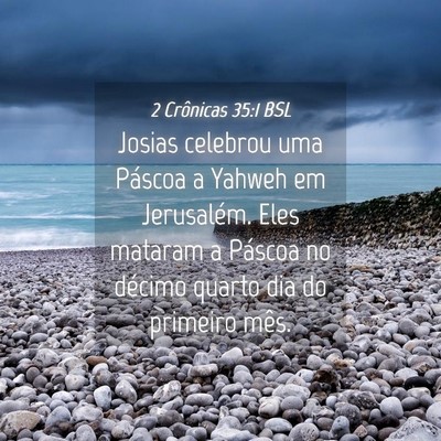 Picture 04 - 2 Crônicas 35:1 BSL - Josias celebrou uma Páscoa a Yahweh em - Bible Verse Picture