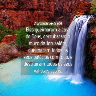 Picture 04 - 2 Crônicas 36:19 BSL - Eles queimaram a casa de Deus, derrubaram o muro - Bible Verse Picture