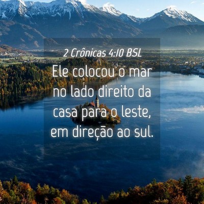 Picture 04 - 2 Crônicas 4:10 BSL - Ele colocou o mar no lado direito da casa para o - Bible Verse Picture