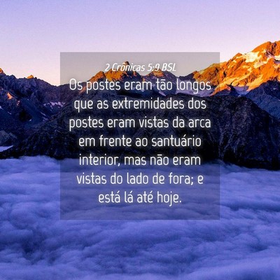 Picture 04 - 2 Crônicas 5:9 BSL - Os postes eram tão longos que as extremidades - Bible Verse Picture