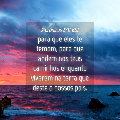 Picture 04 - 2 Crônicas 6:31 BSL - para que eles te temam, para que andem nos teus - Bible Verse Picture