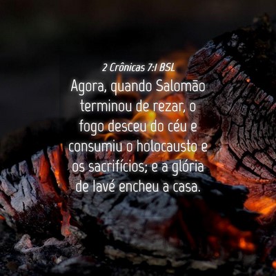 Picture 04 - 2 Crônicas 7:1 BSL - Agora, quando Salomão terminou de rezar, o fogo - Bible Verse Picture
