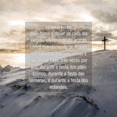 Picture 04 - 2 Crônicas 8:13 BSL - even como o dever de cada dia exigido, oferecendo - Bible Verse Picture