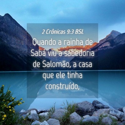 Picture 04 - 2 Crônicas 9:3 BSL - Quando a rainha de Sabá viu a sabedoria de - Bible Verse Picture