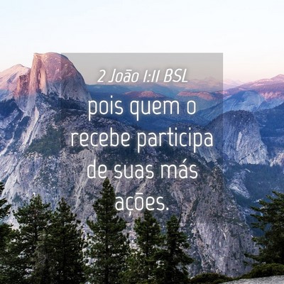 Picture 04 - 2 João 1:11 BSL - pois quem o recebe participa de suas más - Bible Verse Picture
