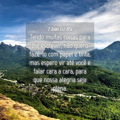Picture 04 - 2 João 1:12 BSL - Tendo muitas coisas para lhe escrever, não quero - Bible Verse Picture