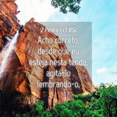 Picture 04 - 2 Pedro 1:13 BSL - Acho correto, desde que eu esteja nesta tenda, - Bible Verse Picture