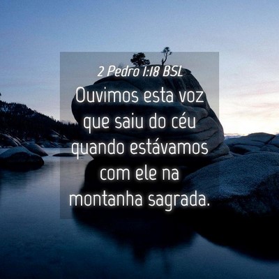 Picture 04 - 2 Pedro 1:18 BSL - Ouvimos esta voz que saiu do céu quando - Bible Verse Picture
