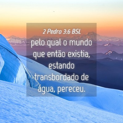 Picture 04 - 2 Pedro 3:6 BSL - pelo qual o mundo que então existia, estando - Bible Verse Picture
