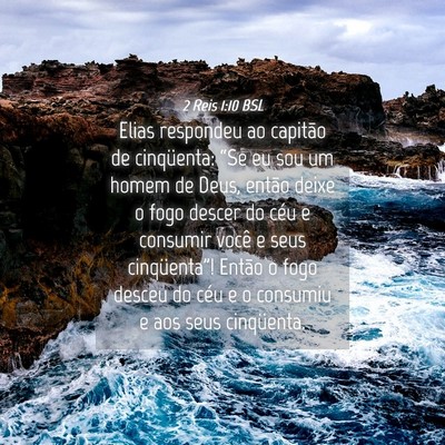 Picture 04 - 2 Reis 1:10 BSL - Elias respondeu ao capitão de cinqüenta: “Se - Bible Verse Picture