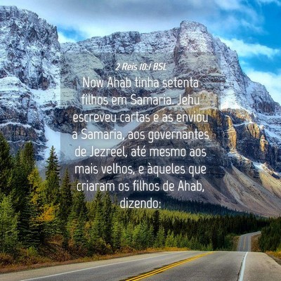 Picture 04 - 2 Reis 10:1 BSL - Now Ahab tinha setenta filhos em Samaria. Jehu - Bible Verse Picture