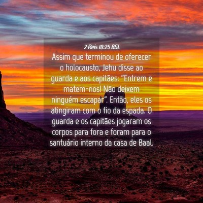 Picture 04 - 2 Reis 10:25 BSL - Assim que terminou de oferecer o holocausto, Jehu - Bible Verse Picture
