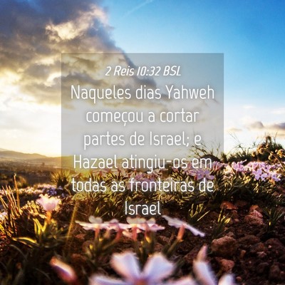 Picture 04 - 2 Reis 10:32 BSL - Naqueles dias Yahweh começou a cortar partes de - Bible Verse Picture