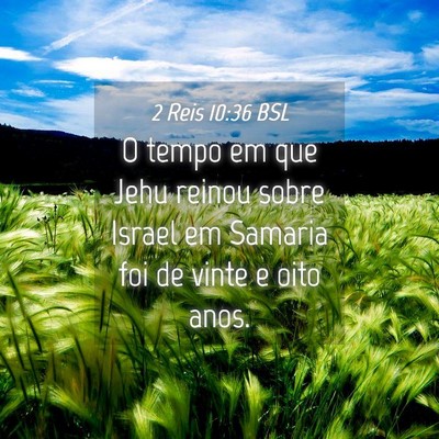 Picture 04 - 2 Reis 10:36 BSL - O tempo em que Jehu reinou sobre Israel em - Bible Verse Picture