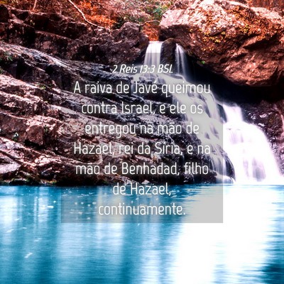 Picture 04 - 2 Reis 13:3 BSL - A raiva de Javé queimou contra Israel, e ele os - Bible Verse Picture