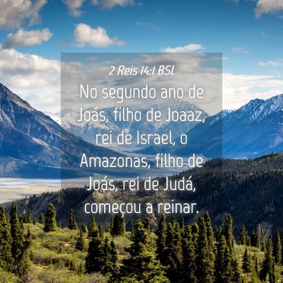 Picture 04 - 2 Reis 14:1 BSL - No segundo ano de Joás, filho de Joaaz, rei de - Bible Verse Picture