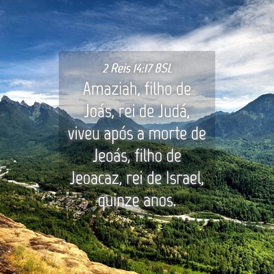 Picture 04 - 2 Reis 14:17 BSL - Amaziah, filho de Joás, rei de Judá, viveu - Bible Verse Picture