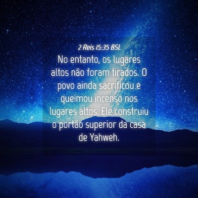 Picture 04 - 2 Reis 15:35 BSL - No entanto, os lugares altos não foram tirados. - Bible Verse Picture