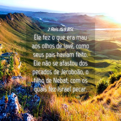 Picture 04 - 2 Reis 15:9 BSL - Ele fez o que era mau aos olhos de Iavé, como - Bible Verse Picture