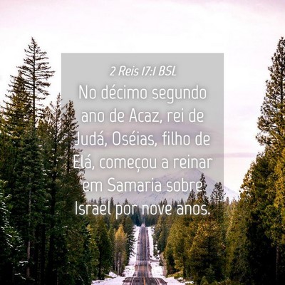 Picture 04 - 2 Reis 17:1 BSL - No décimo segundo ano de Acaz, rei de Judá, - Bible Verse Picture