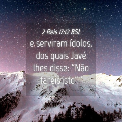 Picture 04 - 2 Reis 17:12 BSL - e serviram ídolos, dos quais Javé lhes disse: - Bible Verse Picture