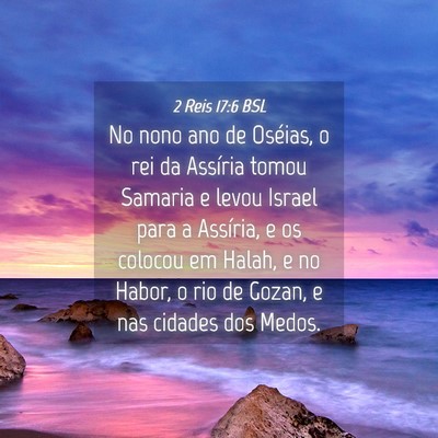 Picture 04 - 2 Reis 17:6 BSL - No nono ano de Oséias, o rei da Assíria tomou - Bible Verse Picture
