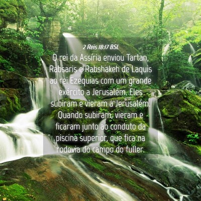 Picture 04 - 2 Reis 18:17 BSL - O rei da Assíria enviou Tartan, Rabsaris e - Bible Verse Picture
