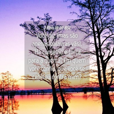 Picture 04 - 2 Reis 18:20 BSL - Você diz (mas são apenas palavras vãs), 'Há - Bible Verse Picture