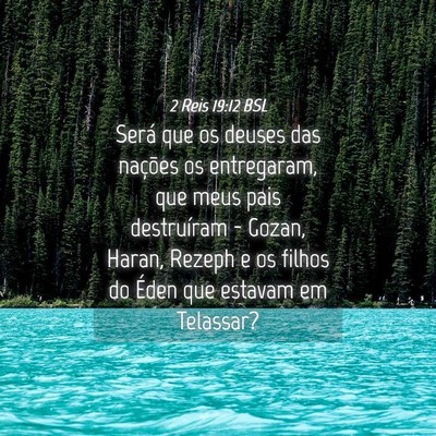 Picture 04 - 2 Reis 19:12 BSL - Será que os deuses das nações os entregaram, - Bible Verse Picture