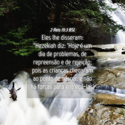 Picture 04 - 2 Reis 19:3 BSL - Eles lhe disseram: “Hezekiah diz: 'Hoje é um - Bible Verse Picture