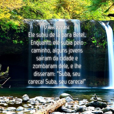 Picture 04 - 2 Reis 2:23 BSL - Ele subiu de lá para Betel. Enquanto ele subia - Bible Verse Picture