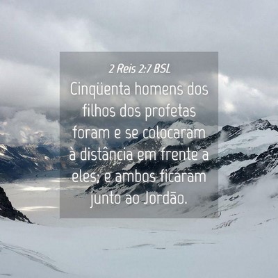 Picture 04 - 2 Reis 2:7 BSL - Cinqüenta homens dos filhos dos profetas foram e - Bible Verse Picture