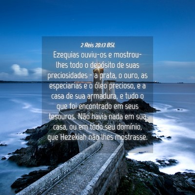 Picture 04 - 2 Reis 20:13 BSL - Ezequias ouviu-os e mostrou-lhes todo o depósito - Bible Verse Picture