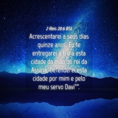 Picture 04 - 2 Reis 20:6 BSL - Acrescentarei a seus dias quinze anos. Eu te - Bible Verse Picture