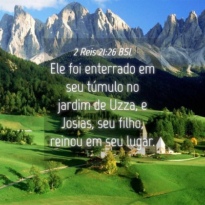 Picture 04 - 2 Reis 21:26 BSL - Ele foi enterrado em seu túmulo no jardim de - Bible Verse Picture