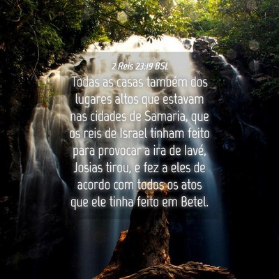 Picture 04 - 2 Reis 23:19 BSL - Todas as casas também dos lugares altos que - Bible Verse Picture