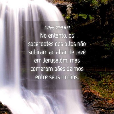 Picture 04 - 2 Reis 23:9 BSL - No entanto, os sacerdotes dos altos não subiram - Bible Verse Picture