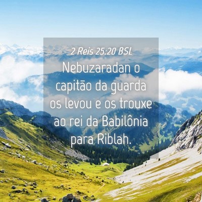 Picture 04 - 2 Reis 25:20 BSL - Nebuzaradan o capitão da guarda os levou e os - Bible Verse Picture