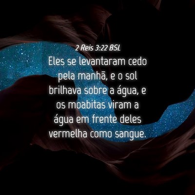 Picture 04 - 2 Reis 3:22 BSL - Eles se levantaram cedo pela manhã, e o sol - Bible Verse Picture